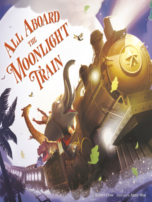 Title details for All Aboard the Moonlight Train by Kristyn Crow - Wait list